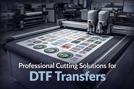 Cutting Solutions for DTF Transfers | Faster Finishing in 2026
