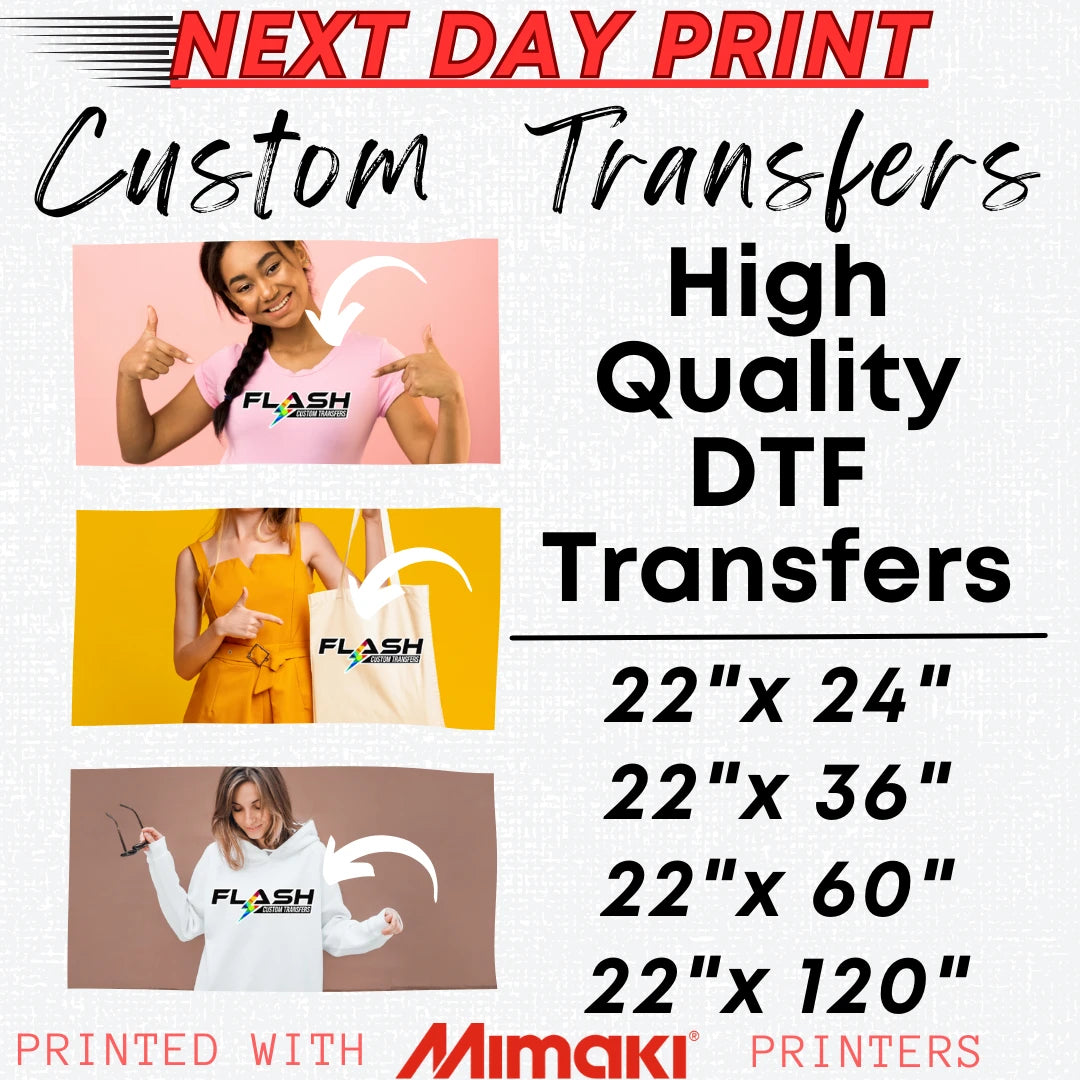 NEXT DAY PRINT DTF TRANSFERS STARTING AT $50